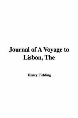 Journal of a Voyage to Lisbon 1421917351 Book Cover