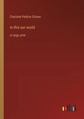 In this our world: in large print 3368371940 Book Cover