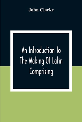 An Introduction To The Making Of Latin Comprisi... 9354306608 Book Cover