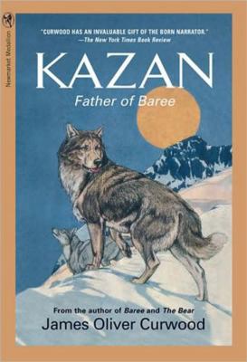 Kazan: Father of Baree B004GV6K6W Book Cover