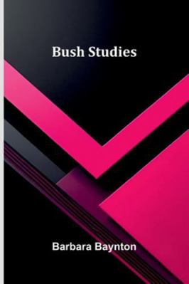 Bush Studies 9373058509 Book Cover