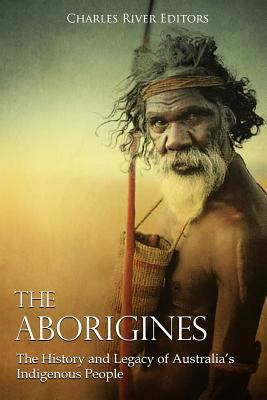 The Aborigines: The History and Legacy of Austr... 172771833X Book Cover
