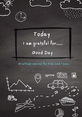 Today I Am Grateful For..Good Day Gratitude Journal for Kids and Teens: Gratitude Journal for Girls, Children Happiness Notebook, Daily Writing with Daily Prompts for Writing & Blank Space for Drawing 198404835X Book Cover