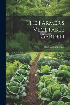 The Farmer's Vegetable Garden 1022215388 Book Cover