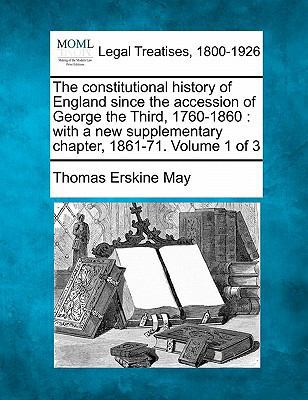 The Constitutional History of England Since the... 1240152124 Book Cover