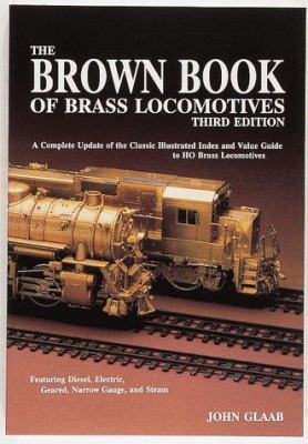 Brown Book of Brass Locomotives 0801983959 Book Cover