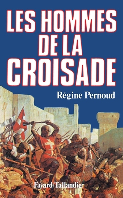 Les Hommes de la Croisade [French] 2213012237 Book Cover