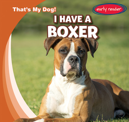 I Have a Boxer 1482469898 Book Cover
