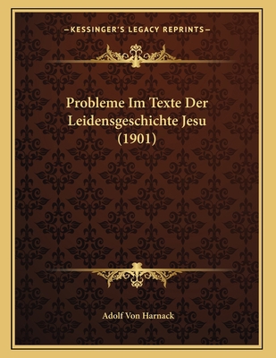Probleme Im Texte Der Leidensgeschichte Jesu (1... [German] 1167329953 Book Cover