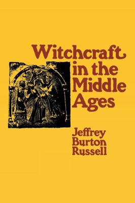 Witchcraft in the Middle Ages 0801406978 Book Cover