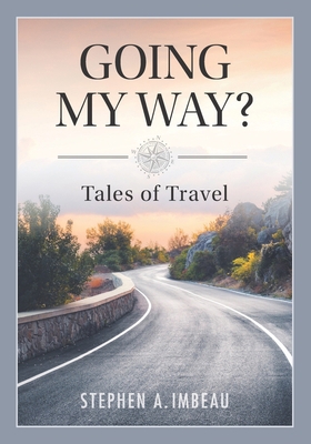 Going My Way?: Tales of Travel 1625861923 Book Cover