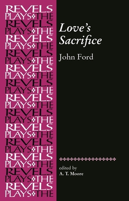 Love's Sacrifice: By John Ford 0719078288 Book Cover