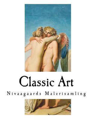 Classic Art: Nivaagaards Malerisamling 1548058742 Book Cover