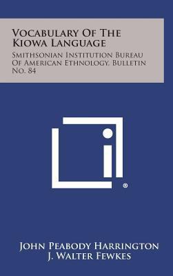 Vocabulary of the Kiowa Language: Smithsonian I... 125863970X Book Cover