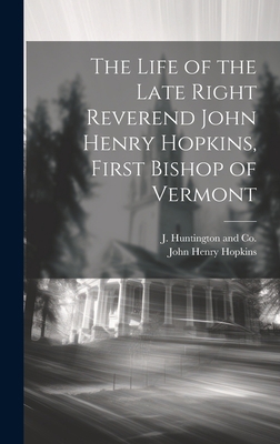 The Life of the Late Right Reverend John Henry ... 1019474335 Book Cover