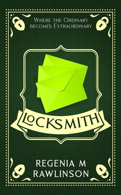 Locksmith: Where The Ordinary Becomes Extraordi... B0D7BLJ882 Book Cover