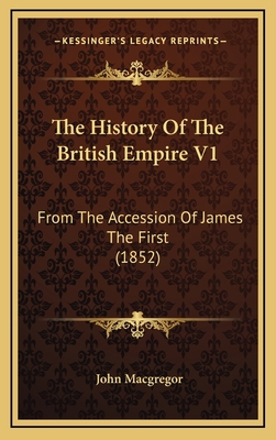 The History Of The British Empire V1: From The ... 1167313291 Book Cover