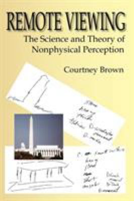 Remote Viewing: The Science and Theory of Nonph... 0976676214 Book Cover