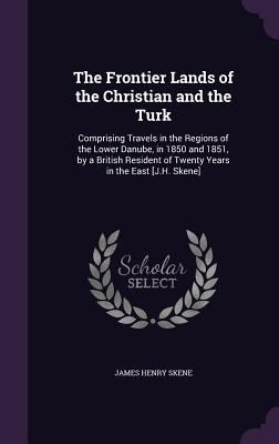 The Frontier Lands of the Christian and the Tur... 1357161913 Book Cover