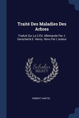 Traité Des Maladies Des Arbres: Traduit Sur La ... 1376502194 Book Cover