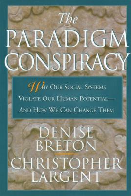 The Paradigm Conspiracy: Why Our Social Systems... 1568382081 Book Cover