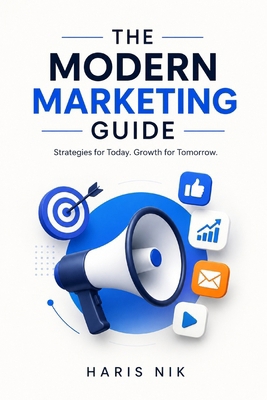 The Modern Marketing Guide B0GSKKH8M4 Book Cover