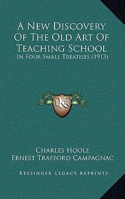 A New Discovery of the Old Art of Teaching Scho... 1164421573 Book Cover