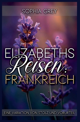 Elizabeths Reisen: Frankreich: Eine Variation v... [German] B0FHVH6JG2 Book Cover