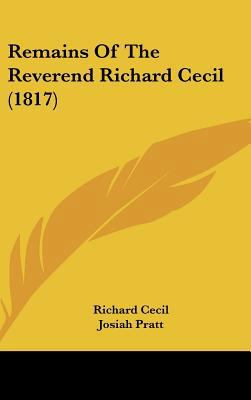 Remains Of The Reverend Richard Cecil (1817) 1437226531 Book Cover