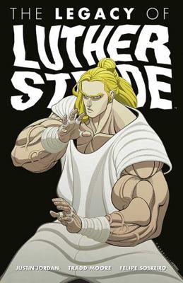 Luther Strode Volume 3: The Legacy of Luther St... 163215725X Book Cover