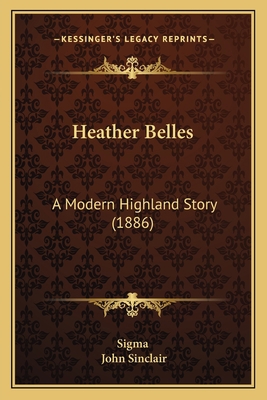 Heather Belles: A Modern Highland Story (1886) 1166598322 Book Cover