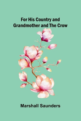 For His Country, and Grandmother and the Crow 9369878459 Book Cover