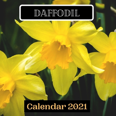 Daffodil Calendar 2021 B08PJKDGXV Book Cover