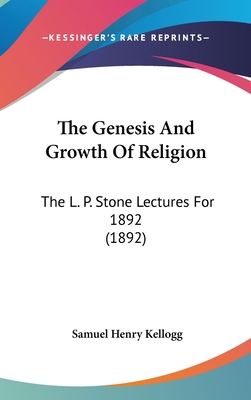 The Genesis And Growth Of Religion: The L. P. S... 1104441594 Book Cover