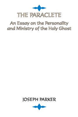 The Paraclete : An Essay on the Personality and... B00266ODFE Book Cover