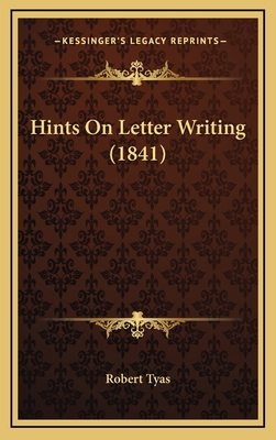 Hints On Letter Writing (1841) 1165499452 Book Cover