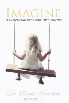 Imagine Transforming Into Your New Identity- Vo... 1942551061 Book Cover