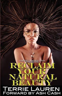 Undiscovered Diva Presents: Reclaim Your Natura... 0615703941 Book Cover