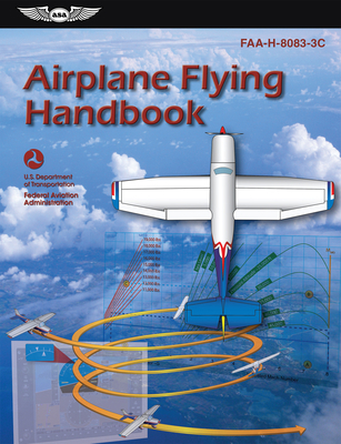 Airplane Flying Handbook (2025): Faa-H-8083-3c 1644250683 Book Cover