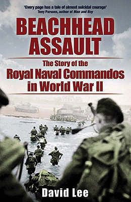 Beachhead Assault: The Story of the Royal Naval... 1853677167 Book Cover