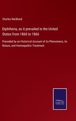 Diphtheria, as it prevailed in the United State... 3752563974 Book Cover