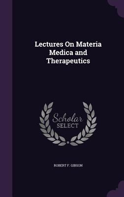 Lectures On Materia Medica and Therapeutics 1359067159 Book Cover