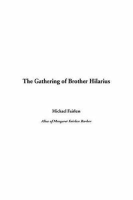 The Gathering of Brother Hilarius 1414216580 Book Cover