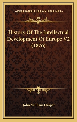 History Of The Intellectual Development Of Euro... 1164424025 Book Cover