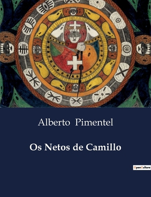 Os Netos de Camillo: Uma visita à casa de Camil... [Portuguese] B0D7T2STZ9 Book Cover