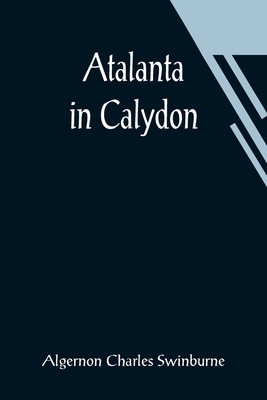 Atalanta in Calydon 9356019126 Book Cover