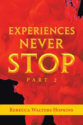 Experiences Never Stop: Part 2 1982267461 Book Cover