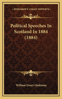 Political Speeches in Scotland in 1884 (1884) 116496870X Book Cover