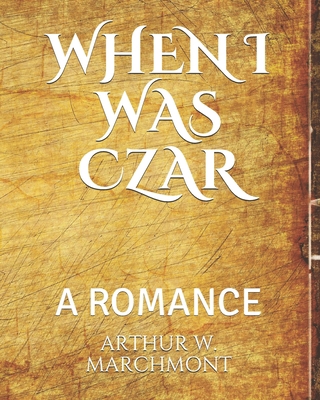 When I Was Czar: A Romance B08KH2GRLS Book Cover