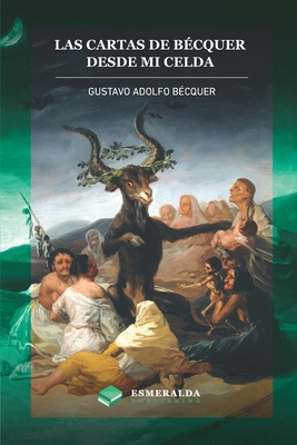 Las cartas de Gustavo Adolfo Bécquer. Desde mi ... [Spanish] 1648000193 Book Cover